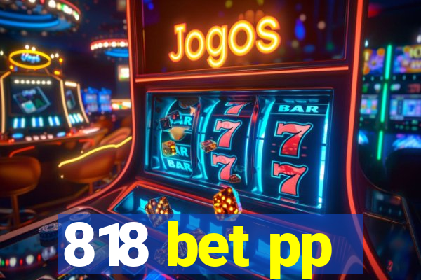 818 bet pp